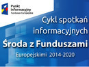 Spotkania informacyjne z cyklu &#8220;Środa z funduszami dla&#8230;&#8221;