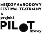 Międzynarodowy Festiwal Teatralny – projekt PILOTażowy