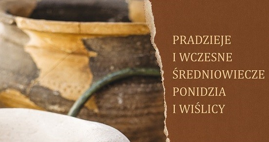 Pradzieje I Wczesne średniowiecze Ponidzia I Wiślicy Wystawa W Muzeum Narodowym W Kielcach